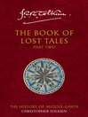 The Book of Lost Tales, Part 2 (eBook): The History of Middle-Earth Series, Book 2
